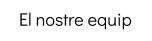 El nostre equip